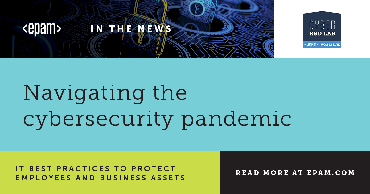 Finding new ways to navigate and mitigate the cybersecurity pandemic EPAM